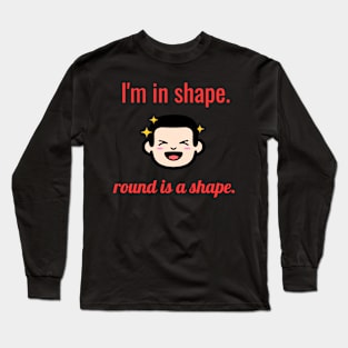round is a shape tee Long Sleeve T-Shirt
